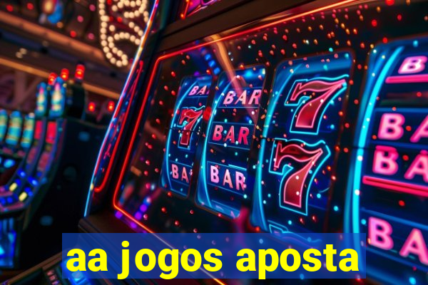 aa jogos aposta